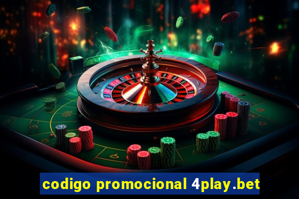 codigo promocional 4play.bet